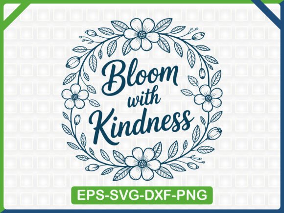 Bloom with Kindness: Graphics & T-Shirt Designs
