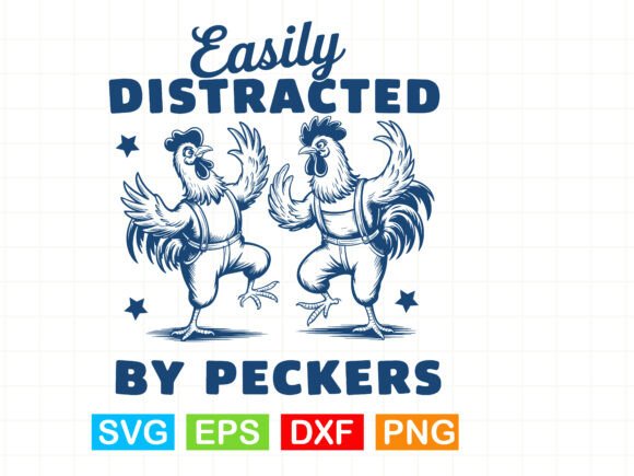 Easily Distracted by Peckers SVG: Graphics & T-Shirt Designs