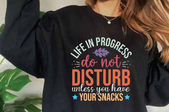 Funny Quote Life in Progress Graphics & T-Shirt Designs