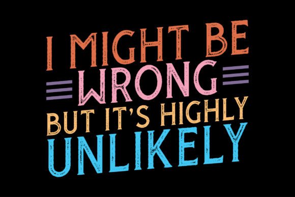 Funny Quote SVG Graphics for T-Shirt Designs
