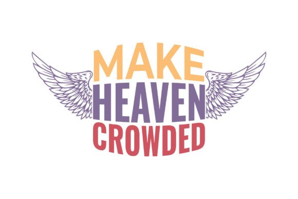 Make Heaven Crowded Wings Style SVG Graphics