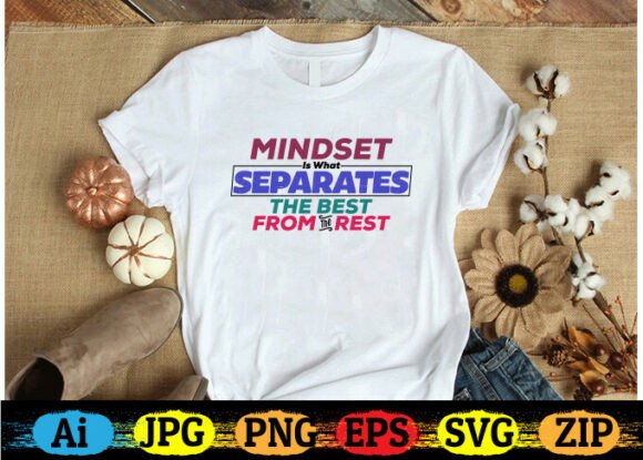MINDSET is WHAT SEPARATES the BEST from Graphics & T-Shirt Designs