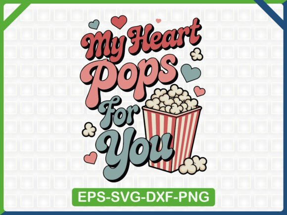 My Heart Pops for You SVG: Graphics & T-Shirt Designs