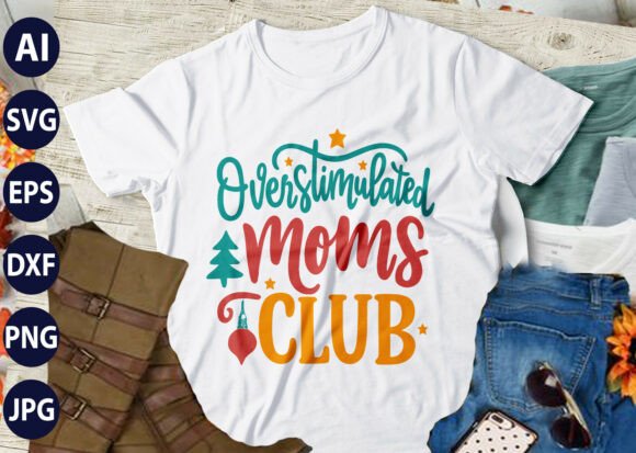 Overstimulated Moms Club SVG T-SHIRT Graphics