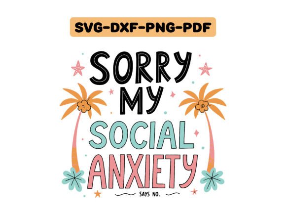 Sorry My Social Anxiety Says No T-Shirt Graphics