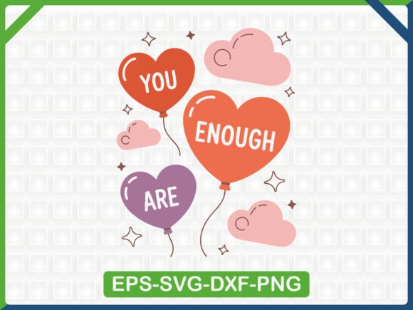 You Are Enough SVG T Shirt